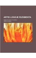 Artis Logicae Rudimenta; From the Text of Aldrich