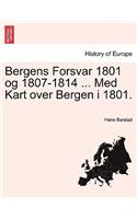 Bergens Forsvar 1801 Og 1807-1814 ... Med Kart Over Bergen I 1801.