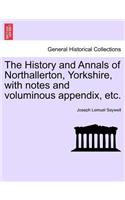 The History and Annals of Northallerton, Yorkshire, with Notes and Voluminous Appendix, Etc.
