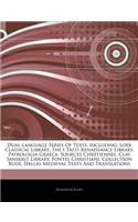 Articles on Dual-Language Series of Texts, Including: Loeb Classical Library, the I Tatti Renaissance Library, Patrologia Graeca, Sources Chretiennes, Clay Sanskrit Library, Fontes Christiani, Collectio