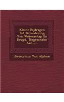 Kleine Bijdragen Tot Bevordering Van Wetenschap En Deugd, Toegezonden Aan......: (Dutch)