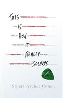 This is How It Really Sounds