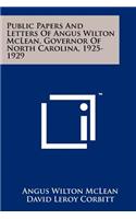 Public Papers and Letters of Angus Wilton McLean, Governor of North Carolina, 1925-1929