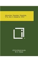Hunter, Trader, Trapper, V74, No. 3, March, 1937: (English)