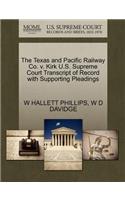 The Texas and Pacific Railway Co. V. Kirk U.S. Supreme Court Transcript of Record with Supporting Pleadings