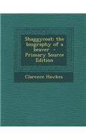 Shaggycoat; The Biography of a Beaver