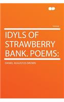 Idyls of Strawberry Bank. Poems