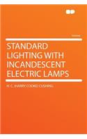 Standard Lighting with Incandescent Electric Lamps