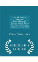 Ustick Family Register; Descendants of Thomas Ustick from St. Just, Cornwall, England