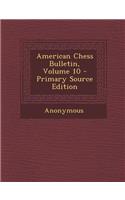 American Chess Bulletin, Volume 10