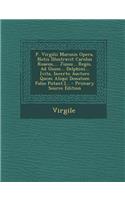 P. Virgilii Maronis Opera, Notis Illustravit Carolus Ruaeus, ... Jussu... Regis, Ad Usum... Delphini... [vita, Incerto Auctore Quem Aliqui Donatum Falso Putant.]...