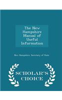 The New Hampshire Manual of Useful Information - Scholar's Choice Edition