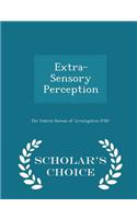 Extra-Sensory Perception - Scholar's Choice Edition