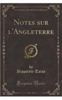Notes Sur l'Angleterre (Classic Reprint)