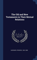 The Old and New Testaments in Their Mutual Relations