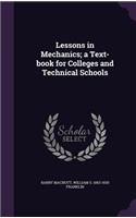 Lessons in Mechanics; a Text-book for Colleges and Technical Schools