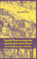 Spatial Representations and the Jacobean Stage: From Shakespeare to Webster(English)