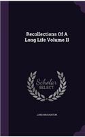 Recollections Of A Long Life Volume II