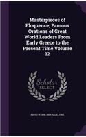 Masterpieces of Eloquence; Famous Orations of Great World Leaders from Early Greece to the Present Time Volume 12