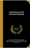 A Dictionary of the Choctaw Language