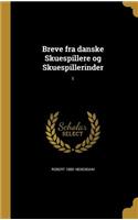 Breve fra danske Skuespillere og Skuespillerinder; 1