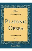 Platonis Opera, Vol. 2 (Classic Reprint)