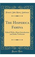 The Hisperica Famina: Edited with a Short Introduction and Index Verborum (Classic Reprint)