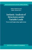 Inelastic Analysis of Structures Under Variable Loads