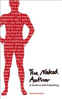 The Naked Author - A Guide to Self-publishing: A Guide to Self-Publishing(English)