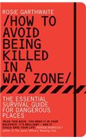 How to Avoid Being Killed in a War Zone
