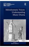 Melodramatic Voices: Understanding Music Drama