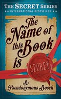 The Name of This Book is Secret: (The Secret Series)