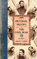 Pictorial History of the Civil War in the United States of America: Volume One