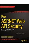 Pro ASP.NET Web API Security: Securing ASP.NET Web API(Expert's Voice in .NET)