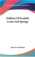 Folklore Of Scottish Lochs And Springs