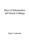 Days of Salamanders and Skunk Cabbage
