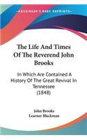 Life And Times Of The Reverend John Brooks