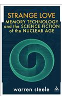 Strange Love: Memory, Responsibility, and the Fictions of the Nuclear Age