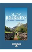 Slow Journeys: The Pleasures of Travelling by Foot (Large Print 16pt)
