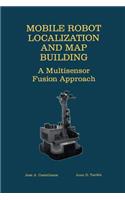 Mobile Robot Localization and Map Building