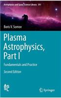 Plasma Astrophysics, Part I