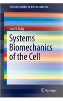 Systems Biomechanics of the Cell
