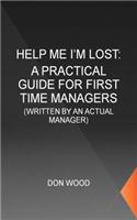 Help Me! (I'm Lost.): Written by an Actual Manager