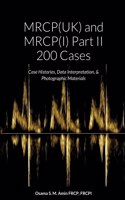 MRCP (Uk) and MRCP (I) Part II: 200 Cases