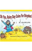 Oh Yes, Rainy Day Coins For Brayden!