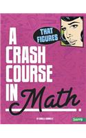 Crash Course That Figures a Crash Course in Math