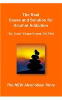The Real Cause and Solution for Alcohol Addiction