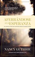 Aferrándose a la Esperanza: Un Camino a Través del Sufrimiento Hacia El Corazón de Dios