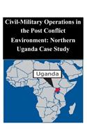 Civil-Military Operations in the Post Conflict Environment