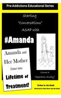 Amanda And Her Mother Enter Into a Lifetime of Treatment